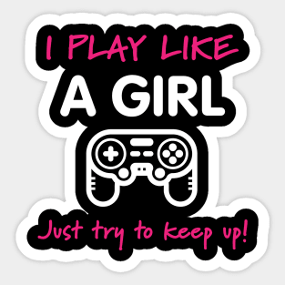 I Play Like A Girl - Video Game T-Shirt Sticker